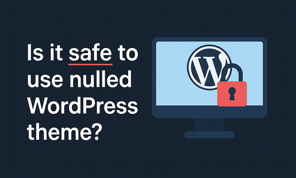 Is it safe to use nulled WordPress theme Is it safe to use nulled WordPress theme