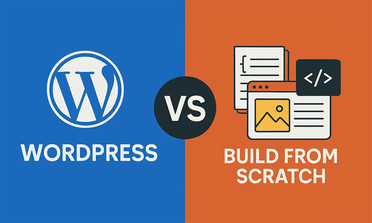 Should you use WordPress or build from scratch Should you use WordPress or build from scratch