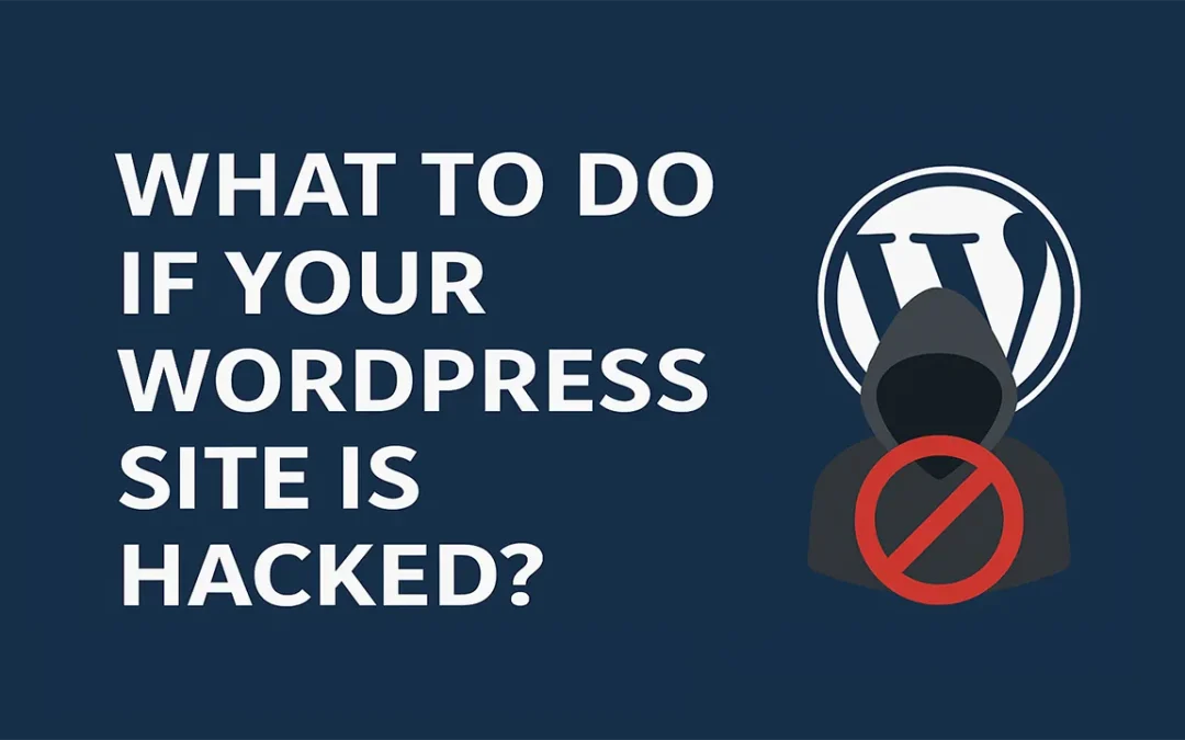 What to do if your WordPress site is hacked?